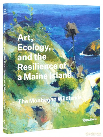 Art, Ecology, and the Resilience of a Maine Island: The Monhegan Wildlands [KSIĄŻKA]