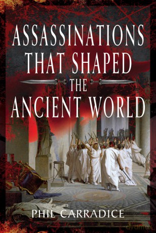 Assassinations That Shaped the Ancient World [KSIĄŻKA]
