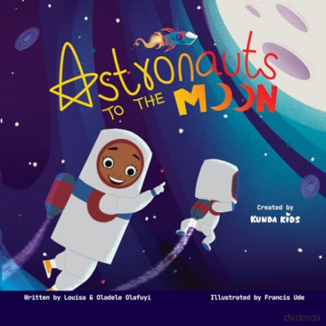 Astronauts to the Moon: A Thrilling Journey into Space for Young Explorers! [KSIĄŻKA]