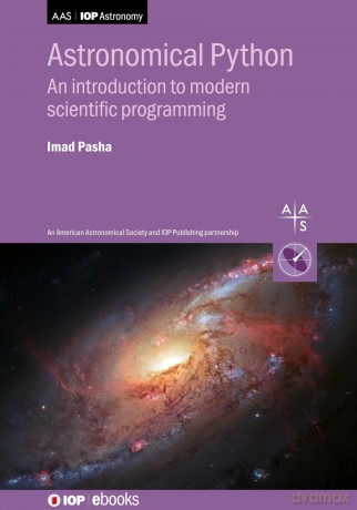 Astronomical Python: An introduction to modern scientific programming [KSIĄŻKA]