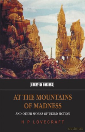 At the Mountains of Madness: And Other Works of Weird Fiction: 3 [KSIĄŻKA]