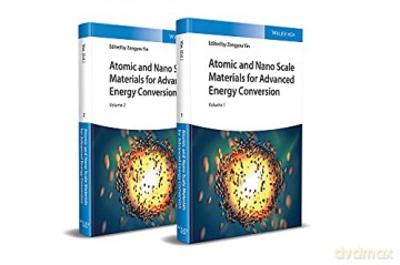 Atomic and Nano Scale Materials for Advanced Energy Conversion, 2 Volumes [KSIĄŻKA]