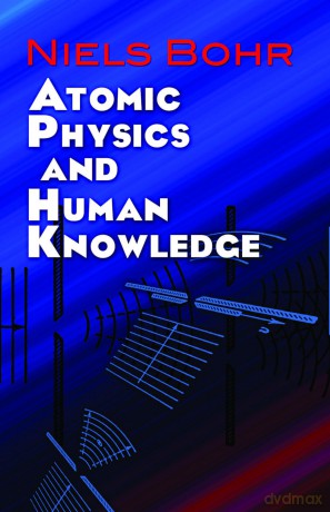 Atomic Physics and Human Knowledge [KSIĄŻKA]