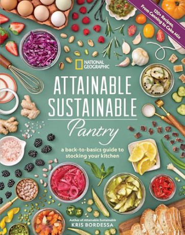 Attainable Sustainable Pantry: A Back-to-Basics Guide to Stocking Your Kitchen [KSIĄŻKA]