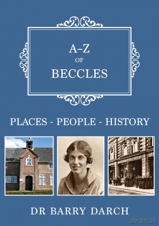 A-Z of Beccles: Places-People-History [KSIĄŻKA]