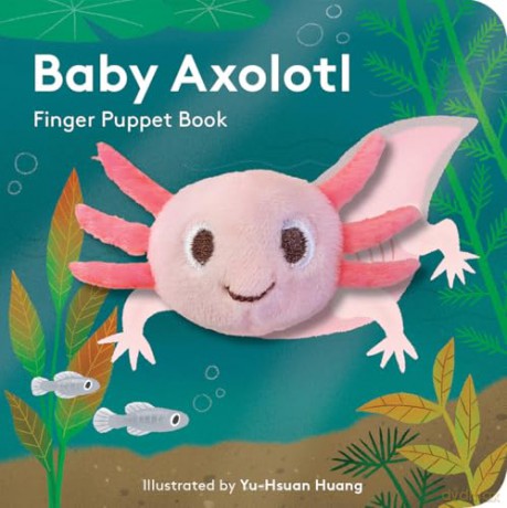 Baby Axolotl: Finger Puppet Book [KSIĄŻKA]