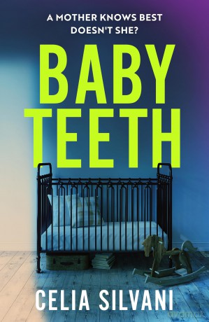 Baby Teeth: The emotional, thought-provoking novel about motherhood, secrets and lies [KSIĄŻKA]