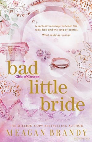 Bad Little Bride: The sizzling new contract marriage romance from the million-copy bestselling author [KSIĄŻKA]