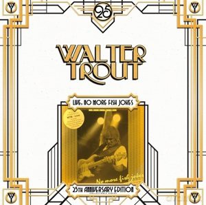 Walter Trout: Live No More Fish Jokes 25th Anniversary Edition [2xWINYL]