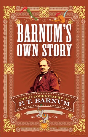 Barnum's Own Story: The Autobiography of P. T. Barnum [KSIĄŻKA]