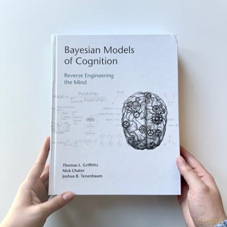 Bayesian Models of Cognition: Reverse Engineering the Mind [KSIĄŻKA]
