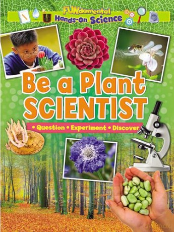 Be a Plant Scientist [KSIĄŻKA]