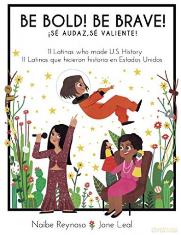 Be Bold! Be Brave!: 11 Latinas who made U.S. History [KSIĄŻKA]