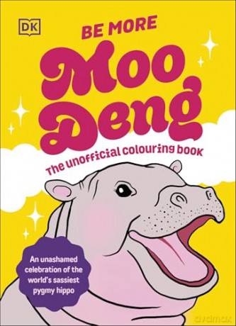 Be More Moo Deng: The Unofficial Colouring Book [KSIĄŻKA]