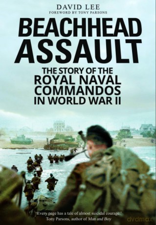 Beachhead Assault: The Story of the Royal Naval Commandos in World War II [KSIĄŻKA]
