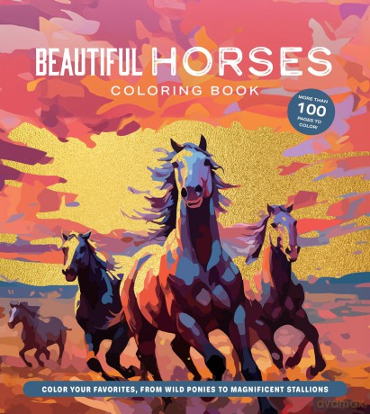 Beautiful Horses Coloring Book: Color Your Favorites, from Wild Ponies to Magnificent Clydesdales [KSIĄŻKA]