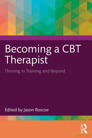 Becoming a CBT Therapist: Thriving in Training and Beyond [KSIĄŻKA]