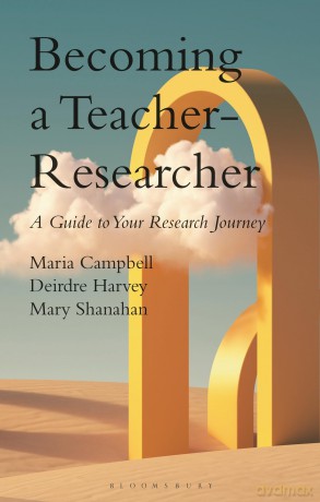 Becoming a Teacher-Researcher: A Guide to Your Research Journey [KSIĄŻKA]