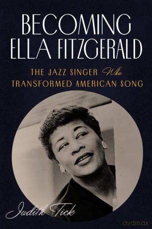 Becoming Ella Fitzgerald: The Jazz Singer Who Transformed American Song [KSIĄŻKA]