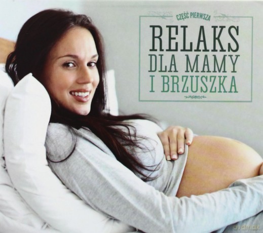Relaks Dla Mamy i Brzuszka cz. 1 [CD]