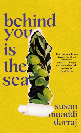 Behind You Is the Sea: The 'Dazzling' Debut Novel Exploring Lives of Palestinian Families [KSIĄŻKA]