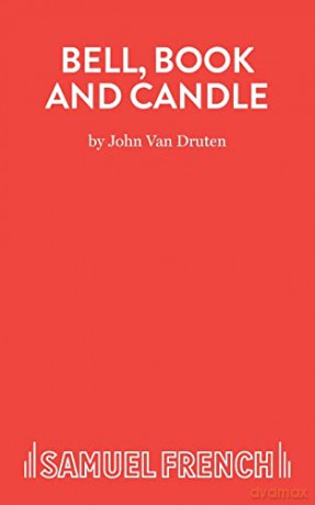 Bell, Book and Candle: A Comedy in Three Acts [KSIĄŻKA]