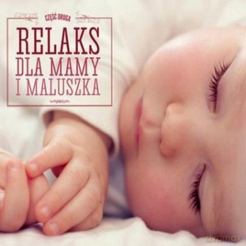 Relaks Dla Mamy i Maluszka cz. 2 [CD]