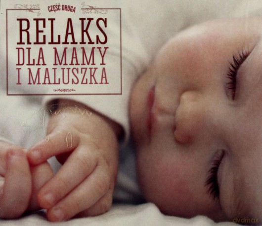 Relaks Dla Mamy i Maluszka cz. 2 [CD]