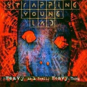 Strapping Young Lad: Heavy As A Really Heavy Thing [CD]