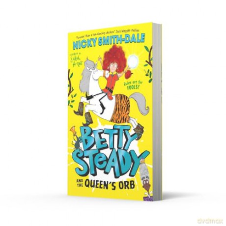 Betty Steady and the Queen's Orb: The funny illustrated magical fantasy adventure for kids, new for 2025, perfect for young readers aged 6+: Book 2 [KSIĄŻKA]