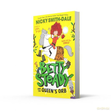 Betty Steady and the Queen's Orb: The funny illustrated magical fantasy adventure for kids, new for 2025, perfect for young readers aged 6+: Book 2 [KSIĄŻKA]
