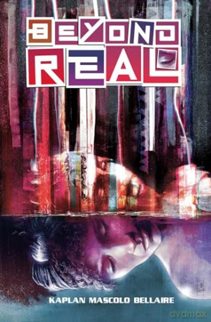 Beyond Real: The Complete Series [KSIĄŻKA]