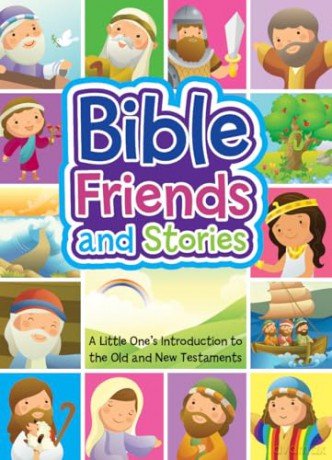 Bible Friends and Stories: A Little One's Introduction to the Old and New Testaments [KSIĄŻKA]