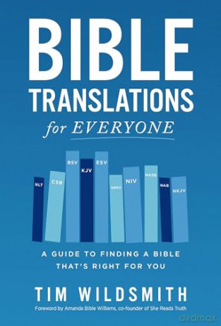 Bible Translations for Everyone: A Guide to Finding a Bible That's Right for You [KSIĄŻKA]