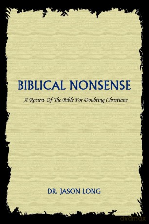 Biblical Nonsense: A Review of the Bible for Doubting Christians [KSIĄŻKA]