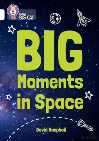 Big Moments in Space: Band 10/White [KSIĄŻKA]