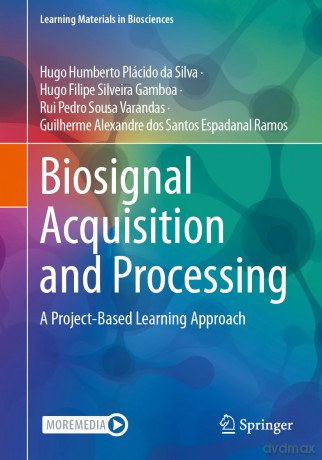 Biosignal Acquisition and Processing: A Project-Based Learning Approach [KSIĄŻKA]