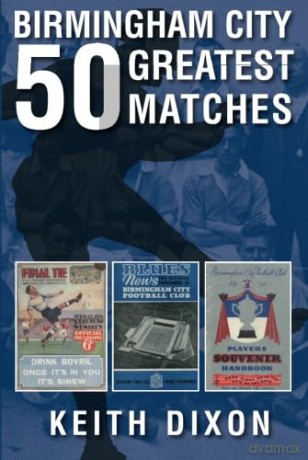 Birmingham City: 50 Greatest Matches [KSIĄŻKA]