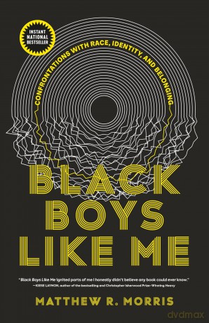 Black Boys Like Me: Confrontations with Race, Identity, and Belonging [KSIĄŻKA]