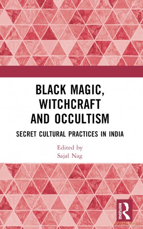 Black Magic, Witchcraft and Occultism: Secret Cultural Practices in India [KSIĄŻKA]