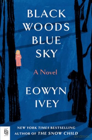 Black Woods Blue Sky: A Novel [KSIĄŻKA]