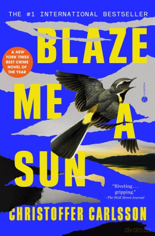 Blaze Me a Sun: A Novel about a Crime [KSIĄŻKA]