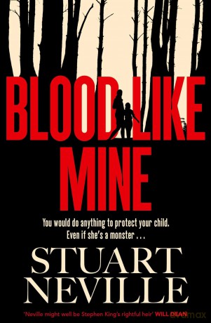 Blood Like Mine: The book everyone is devouring. 'Neville might well be Stephen King's rightful heir' [KSIĄŻKA]