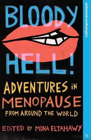 Bloody Hell!: Adventures in Menopause From Around the World [KSIĄŻKA]