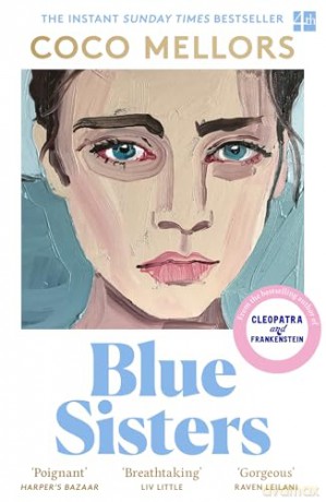 Blue Sisters: The instant top ten bestseller from the author of Cleopatra and Frankenstein [KSIĄŻKA]