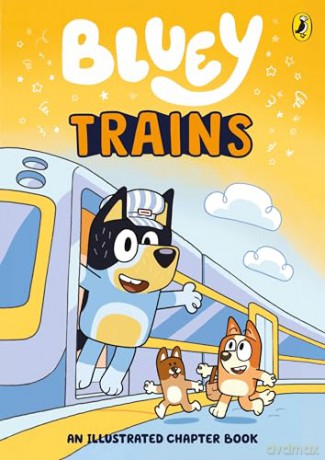Bluey: Trains: An Illustrated Chapter Book [KSIĄŻKA]