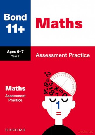 Bond 11+ Maths Assessment Practice Age 6-7 [KSIĄŻKA]