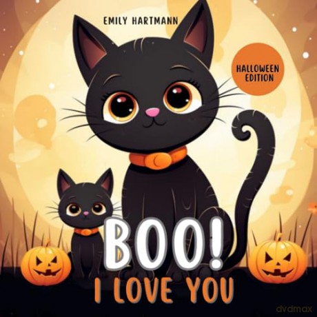 Boo I Love You: Halloween Kids Story, Animal Book For Babies, Toddlers and Preschool: 3 [KSIĄŻKA]