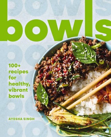 Bowls: 100+ Recipes for Healthy, Vibrant Bowls [KSIĄŻKA]