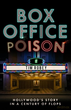 Box Office Poison: Hollywood's Story in a Century of Flops [KSIĄŻKA]